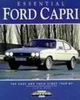 Essential Ford Capri: The Cars and Their Story 1969-87 - Chirs Rees Essential Ford Capri: The Cars and Their Story 1969-87 - Chirs Rees